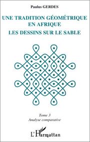 Cover of: Une tradition géométrique en Afrique : Les Dessins sur le sable, tome 3  by Paulus Gerdes