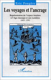 Cover of: Les voyages et l'ancrage: représentation de l'espace insulaire à l'Age classique et aux Lumières (1615-1797)