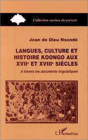 Cover of: Langues, culture et histoire Koongo aux XVIIe et XVIIIe siècles by Jean de Dieu Nsondé