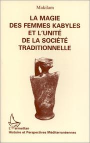 Cover of: La magie des femmes kabyles et l'unité de la société traditionnelle