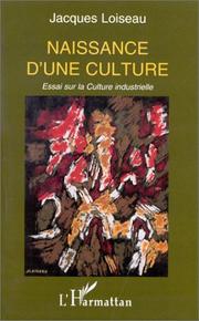 Cover of: Naissance d'une culture: essai sur la culture industrielle