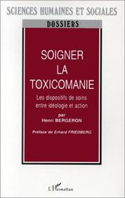 Cover of: Soigner la toxicomanie by Henri Bergeron