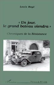 Cover of: " Un jour le grand bateau viendra": chroniques de la Résistance