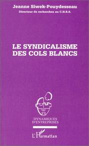 Cover of: Le syndicalisme des cols blancs by Jeanne Siwek-Pouydesseau