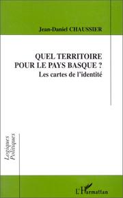 Cover of: Quel territoire pour le Pays Basque? by Jean-Daniel Chaussier