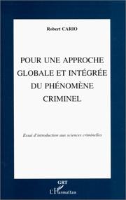Cover of: Pour une approche globale et intégrée du phénomène criminel by Cario, Robert.