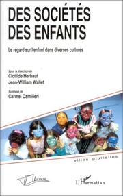 Cover of: Des sociétés, des enfants: le regard sur l'enfant dans diverses cultures