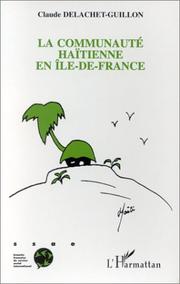 Cover of: La communauté haïtienne en Ile-de-France by Claude Delachet-Guillon