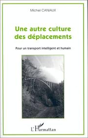 Cover of: Une autre culture des déplacements by Michel Caniaux