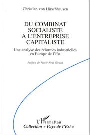 Cover of: Du combinat socialiste à l'entreprise capitaliste: une analyse des réformes industrielles en Europe de l'Est