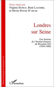 Cover of: Londres sur Seine: une histoire de l'Institut français du Royaume-Uni (1910-1980)