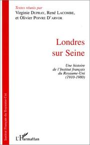 Cover of: Londres sur Seine by textes réunis par Virginie Dupray, René Lacombe et Olivier Poivre d'Arvor.