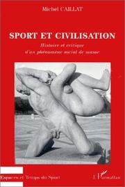 Cover of: Sport et civilisation: histoire et critique d'un phénomène social de masse