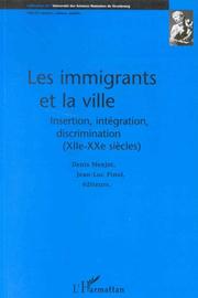 Cover of: Les immigrants et la ville: insertion, intégration, discrimination (XIIe-XXe siècles)