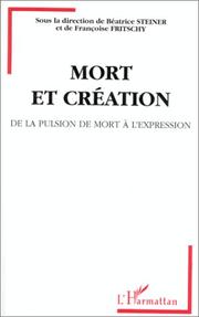 Cover of: Mort et création: de la pulsion de mort à l'expression