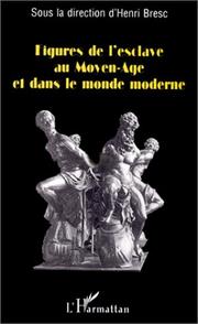 Cover of: Figures de l'esclave au Moyen-Age et dans le monde moderne: actes de la table ronde