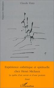 Cover of: Expérience esthétique et spirituelle chez Henri Michaux: la quête d'un savoir et d'une posture : essai