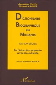 Cover of: Dictionnaire biographique des militants: XIXè-XXè siècles : de l'éducation populaire à l'action culturelle