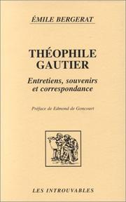 Cover of: Théophile Gautier: entretiens, souvenirs et correspondance