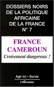 Cover of: France-Cameroun, croisement dangereux! by Various