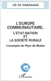 Cover of: L' Europe communautaire, l'Etat-nation et la société rurale: essai de sociologie des médiations institutionnelles et organisationnelles (l'exemple du Pays de Redon)