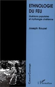 Cover of: Ethnologie du feu by Joseph Rouzel