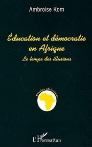 Cover of: Education et démocratie en Afrique: le temps des illusions
