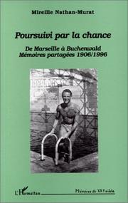 Cover of: Poursuivi par la chance: de Marseille à Buchenwald : mémoires partagées 1906/1996 : dialogue avec Roger & Lily Nathan-Murat