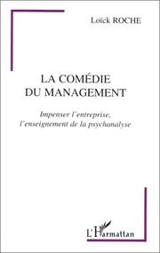Cover of: La comédie du management: impenser l'entreprise, l'enseignement de la psychanalyse