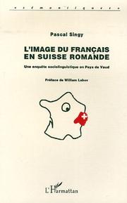 Cover of: L' image du français en Suisse romande by Pascal Singy