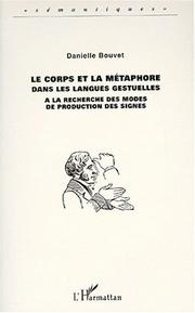 Cover of: Le corps et la métaphore dans les langues gestuelles by Danielle Bouvet
