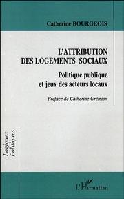 Cover of: L' attribution des logements sociaux: politique publique et jeux des acteurs locaux