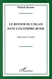 Cover of: Le retour de l'islam dans l'ex-empire russe: Allah après Lénine