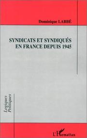 Cover of: Syndicats et syndiqués en France depuis 1945