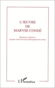 Cover of: L'euvre de Maryse Conde: A propos d'une ecrivaine politiquement incorrecte : actes du Colloque sur l'euvre de Maryse Conde, 14-18 mars 1995 (Critiques litteraires)