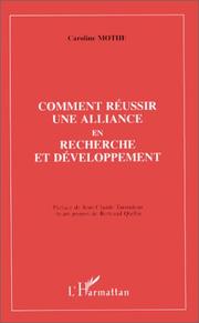 Comment réussir une alliance en recherche et développement by Caroline Mothe