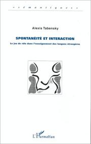 Cover of: Spontanéité et interaction: le jeu de rôle dans l'enseignement des langues étrangères