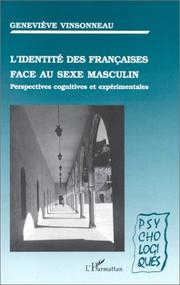 Cover of: L' Identité des françaises face au sexe masculin by Geneviève Vinsonneau