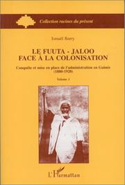 Cover of: Le Futa-Jaloo face à la colonisation: conquête et mise en place de l'administration en Guinée