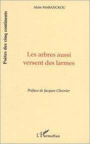 Cover of: Les arbres aussi versent des larmes by Alain Mabanckou