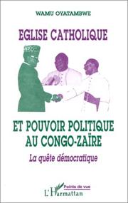 Cover of: Eglise catholique et pouvoir politique au Congo-Zaïre: la quête démocratique