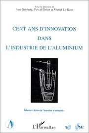 Cover of: Cent ans d'innovation dans l'industrie aluminium