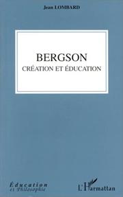 Cover of: Bergson: création et éducation