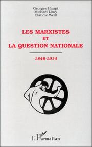 Cover of: Les marxistes et la question nationale, 1848-1914