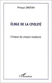 Cover of: Eloge de la civilité: critique du citoyen moderne