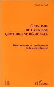 Cover of: Economie de la presse quotidienne régionale: déterminants et conséquences de la concentration