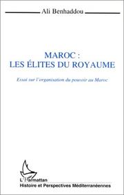 Cover of: Maroc, les élites du royaume: essai sur l'organisation du pouvoir au Maroc