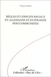 Cover of: Règles et conflits sociaux en Allemagne et en Pologne post-communistes by François Bafoil