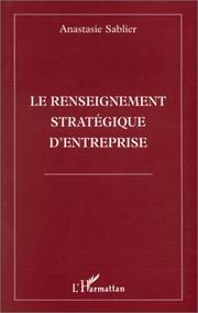 Cover of: Le renseignement stratégique d'entreprise