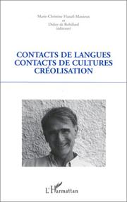 Cover of: Contacts de langues, contacts de cultures--créolisation: mélanges offerts à Robert Chaudenson à l'occasion de son soixantième anniversaire